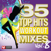 35 Top Hits, Vol. 8 - Workout Mixes (Unmixed Workout Music Ideal for Gym, Jogging, Running, Cycling, Cardio and Fitness) - Power Music Workout