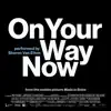 On Your Way Now - Single album lyrics, reviews, download