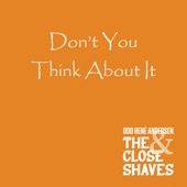 Don't You Think About It (feat. The Close Shaves) artwork