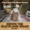 Down the Old Plank Road, Vol. 1