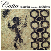 Catia Canta Jobim - カチア