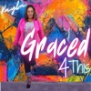 Graced 4 This - Single