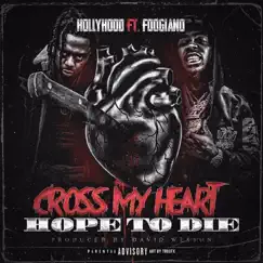 Cross My Heart Hope to Die - Single (feat. Foogiano) - Single by Hollyhood album reviews, ratings, credits