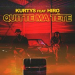 Kurtys - Quitte ma tête (feat. Hiro)