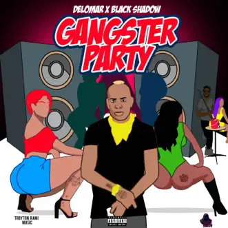 Gangster Party - Single by Delomar & Black Shadow album reviews, ratings, credits