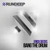 Stream & download Bang the Drum (Remixes) - Single