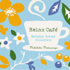 Relax Cafe - Natural Guitar Collection - Mikihiko Matsumiya