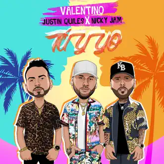 Tú Y Yo (feat. Nicky Jam & Justin Quiles) by Valentino song reviws