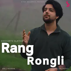 Rang Rongli - Single by Siddharth Slathia album reviews, ratings, credits