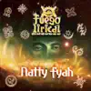 Natty Fyah Natty Fyah