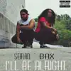 I'll Be Alright (feat. Bax) - Single album lyrics, reviews, download