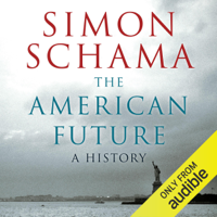 Simon Schama - The American Future: A History artwork