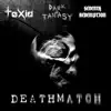 Deathmatch (feat. Seventh Redemption & ToXid) - Single album lyrics, reviews, download