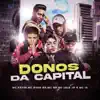 Donos da Capital (feat. MC GP & Mc IG) - Single album lyrics, reviews, download