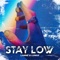 Stay Low artwork