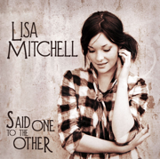 Said One to the Other - EP - Lisa Mitchell