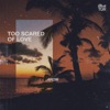 Too Scared of Love - Single