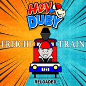 Hey Duby - Freight Train (Reloaded)