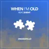 When I'm Old - Single (feat. Shemy) - Single album lyrics, reviews, download