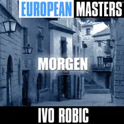 European Masters: Morgen by Ivo Robić album reviews, ratings, credits