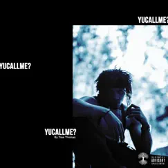 Yucallme - Single by Tree Thomas album reviews, ratings, credits