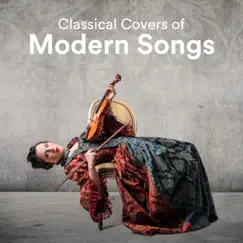 Classical Covers of Modern Songs by Various Artists album reviews, ratings, credits