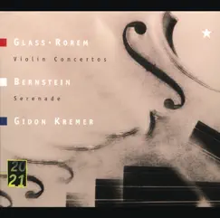Glass & Rorem: Violin Concertos - Bernstein: Serenade by Christoph von Dohnányi, Gidon Kremer, Israel Philharmonic Orchestra, New York Philharmonic & Vienna Philharmonic album reviews, ratings, credits