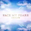 Face My Fears - Single album lyrics, reviews, download