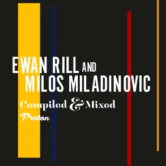 Compiled & Mixed by Ewan Rill & Milos Miladinovic album reviews, ratings, credits