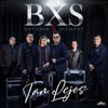 BXS - Tan Lejos