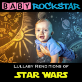 Lullaby Renditions of Star Wars - Baby Rockstar