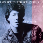 George Thorogood & The Destroyers - Crawling King Snake