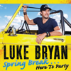 Spring Break...Here to Party - Luke Bryan