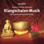 Seelisch heilsame Klangschalen-Musik - Ricardo