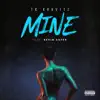 Mine (feat. Kevin Gates) - Single album lyrics, reviews, download