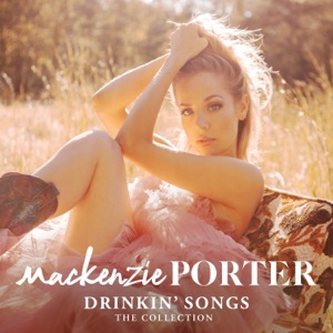 MacKenzie Porter - Drinkin' Songs - 排舞 音樂