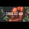 Meant for You - Single