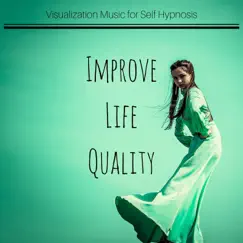 Improve Life Quality: Visualization Music for Self Hypnosis and Lucid Dreaming by Inside Your Soul album reviews, ratings, credits