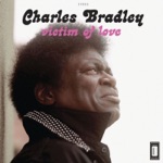 Charles Bradley - Hurricane (feat. Menahan Street Band)