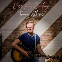 Tommy Atkins - Kiss Me, Cowboy - EP artwork