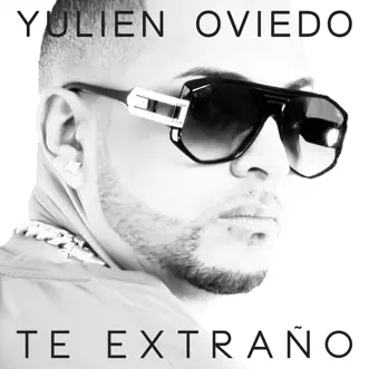 Te Extraño - Single by Yulien Oviedo album reviews, ratings, credits