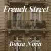 French Street - Accordion Cafe Music & Bossa Nova album lyrics, reviews, download