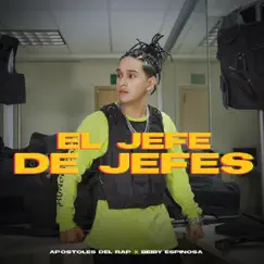El Jefe De Jefes - Single by Apostoles del Rap & Beiby Espinosa album reviews, ratings, credits