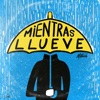 Mientras Llueve (feat. Jhonny Cuesta) - Single