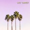 Last Summer - Alexi Action lyrics