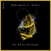 Un Rêve Étrange (Rodriguez Jr. Remix) artwork