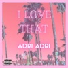 I Love That - Single