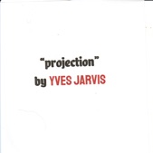 Yves Jarvis - Projection