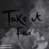 Take It Far (feat. Slendamentalz) - Single