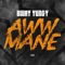 Aww Mane - Bway Yungy lyrics